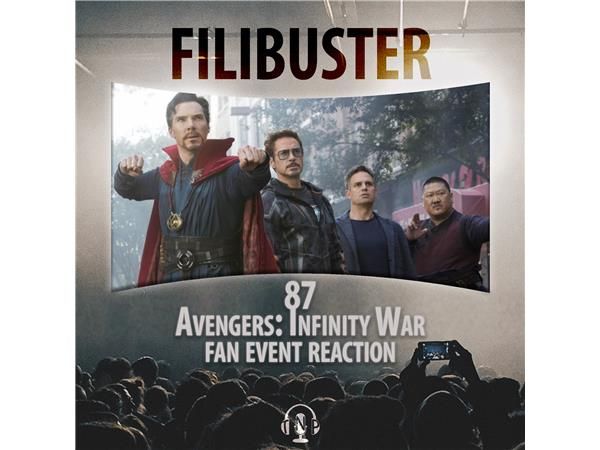 87 - 'Avengers: Infinity War' Fan Event Reaction