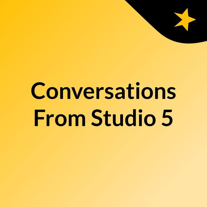 Conversations From Studio 5