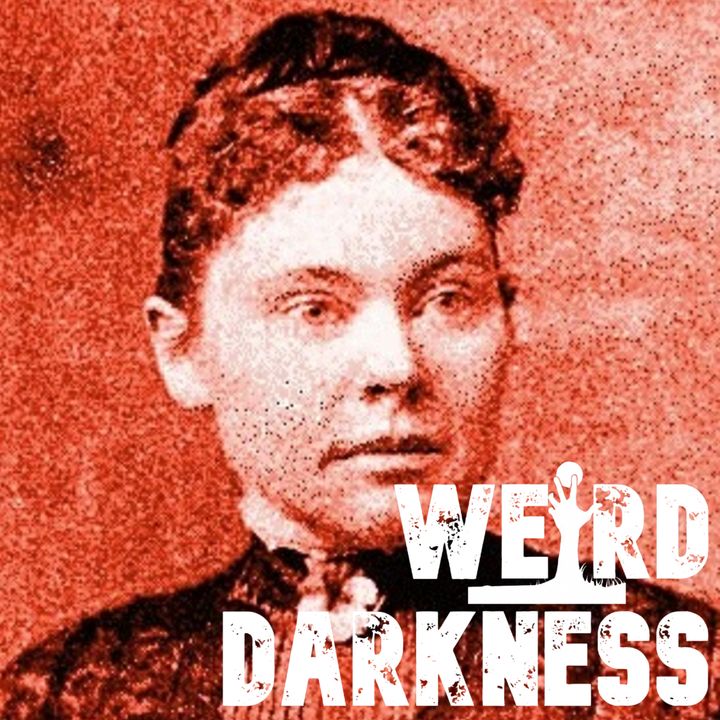 “SPENDING THE NIGHT WITH LIZZIE BORDEN” and 3 More Terrifying True Stories! #WeirdDarkness