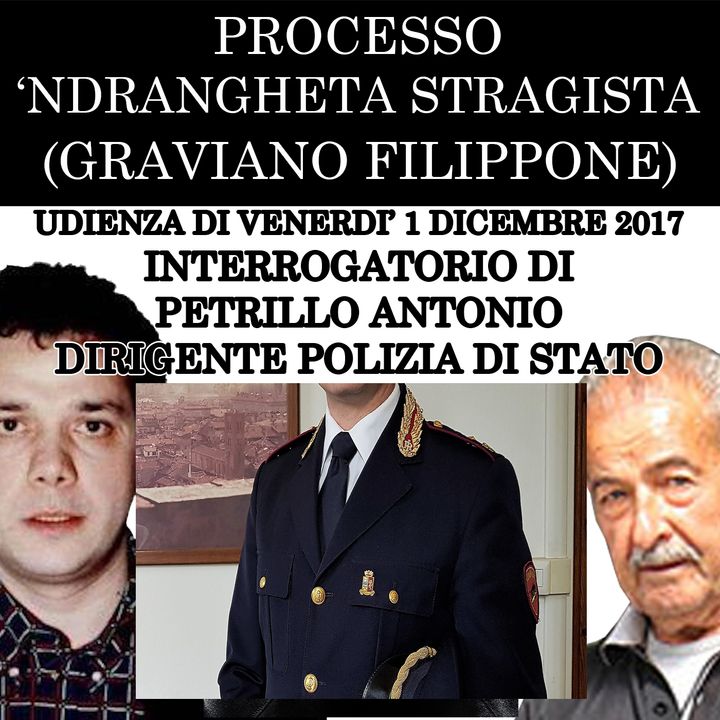 009) Interrogatorio di Antonio Petrillo dirigente di Polizia processo Ndrangheta Stragista venerdì 1° dicembre 2017