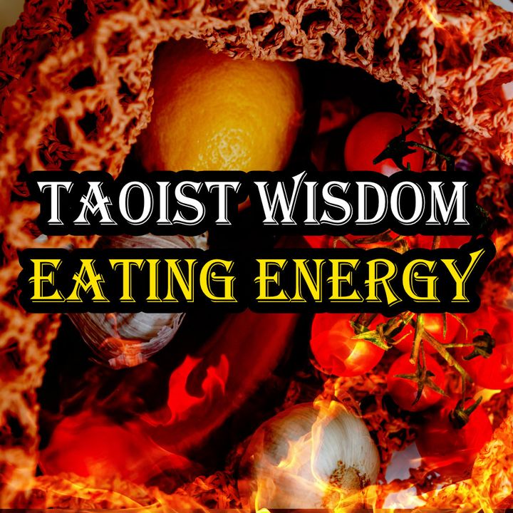 Taoist Wisdom on Eating Energy