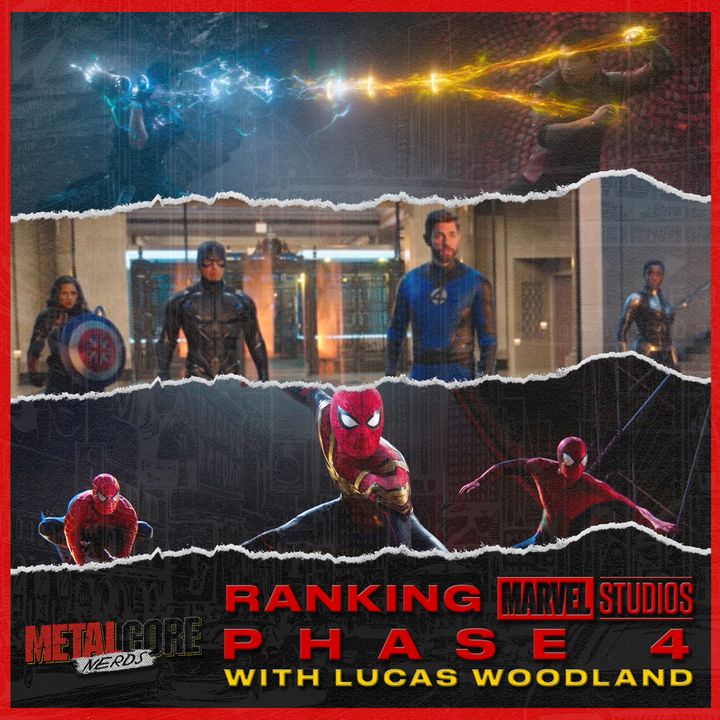 Ranking MCU Phase 4 w/ Lucas Woodland (Holding Absence)