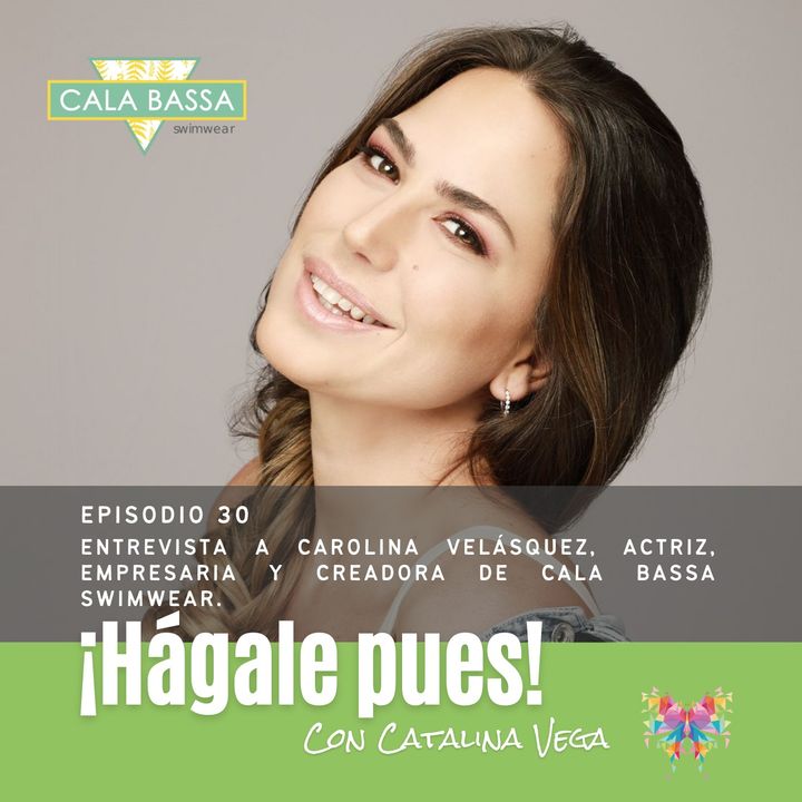 Episodio 30 - Entrevista a Carolina Velásquez