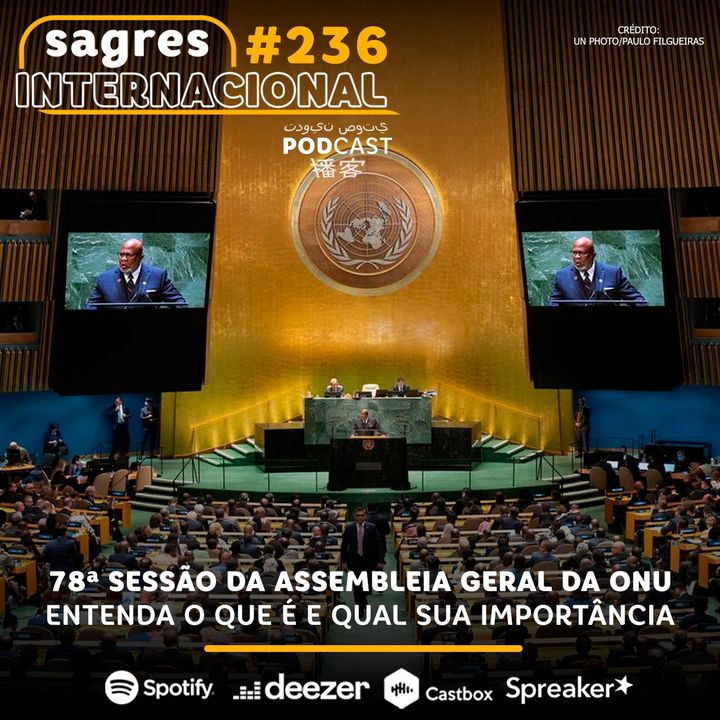 #236 | 78ª Sessão da Assembleia Geral da ONU: entenda o que é e qual sua importância