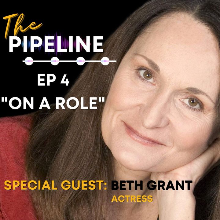 EP 4: On A Role with Actress, Beth Grant