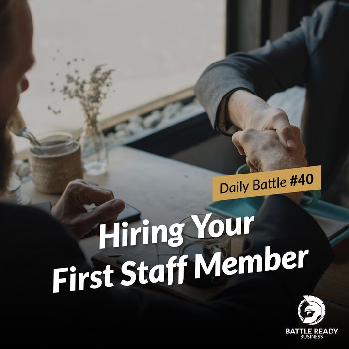 Daily Battle #40: Hiring Your First Staff Member