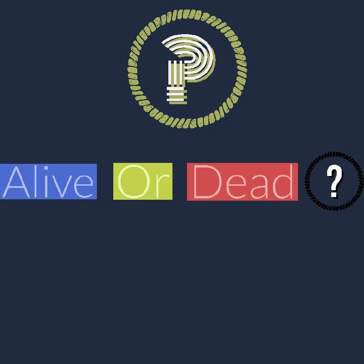 Episode 3 - Alive Or Dead? 31/7/19