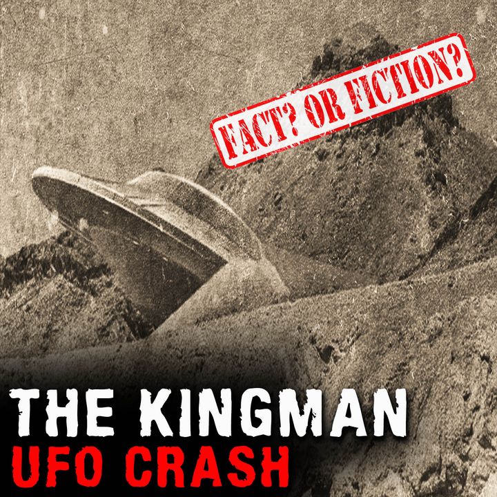 KINGMAN UFO CRASH - Mysteries with a History