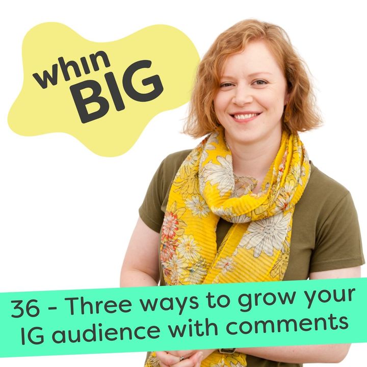 36 - Three ways to grow your Instagram audience with comments
