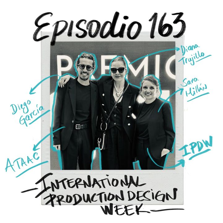 EP163: IPDW: Semana Internacional del Diseño de Producción