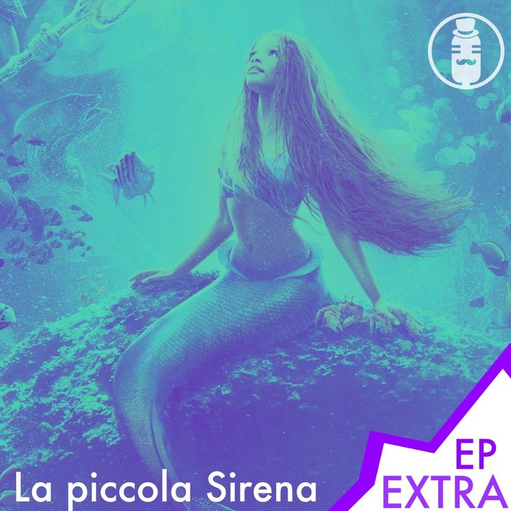 Ep.EXTRA - La piccola Sirena