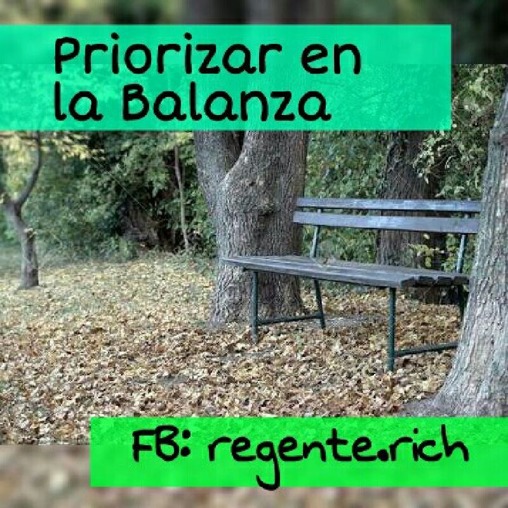 Priorizar En La Balanza | RegenteRich
