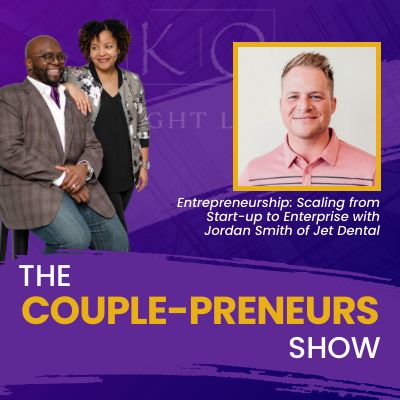 Episode #29-Entrepreneurship: Scaling from Start-up to Enterprise Jordan Smith of Jet Dental speaks with Oscar and Kiya Frazier