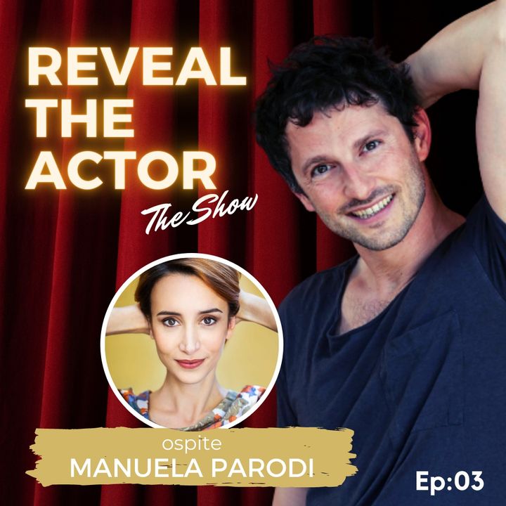 Reveal The Actor - The Show con Manuela Parodi (Ep:03)