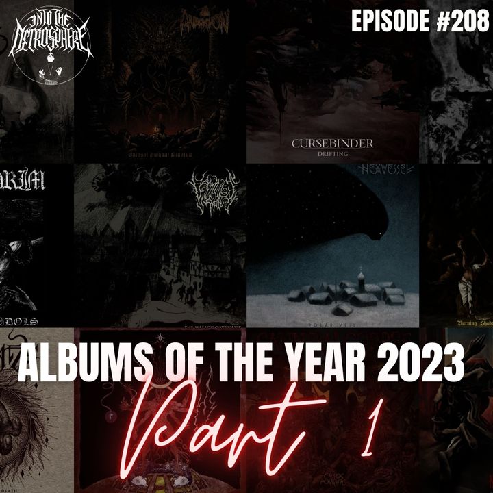 Albums of the Year 2023 [PART 1] | Into The Necrosphere Podcast #208
