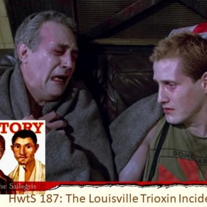 HwtS 187: The Louisville Trioxin Incident