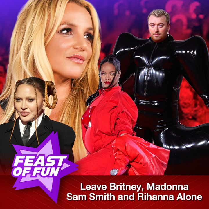 Leave Britney, Madonna, Sam Smith and Rihanna Alone