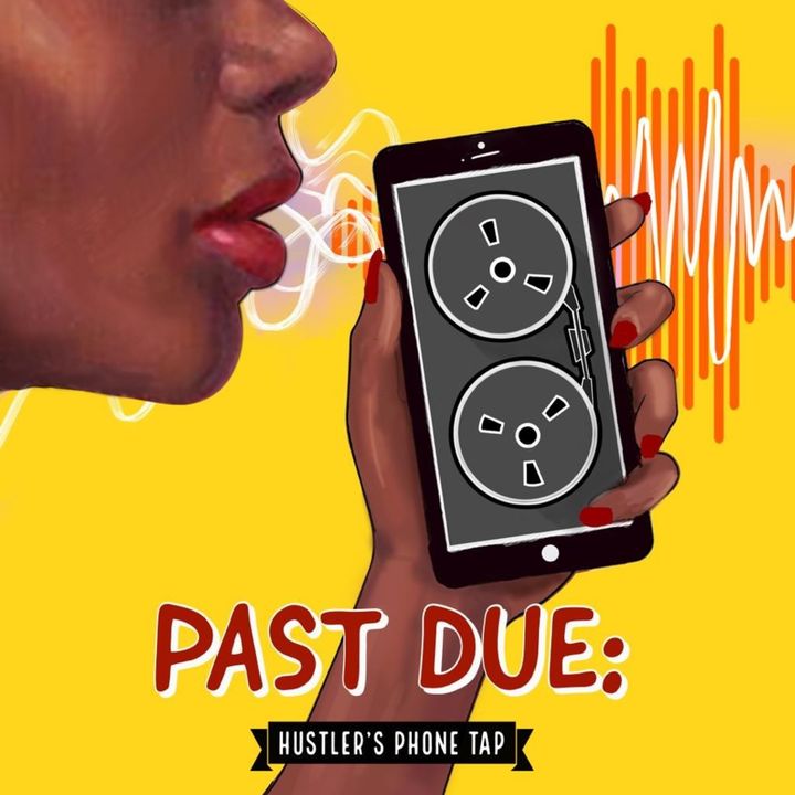 Past Due: Hustler's Phone Tap (with Markevia Bell)