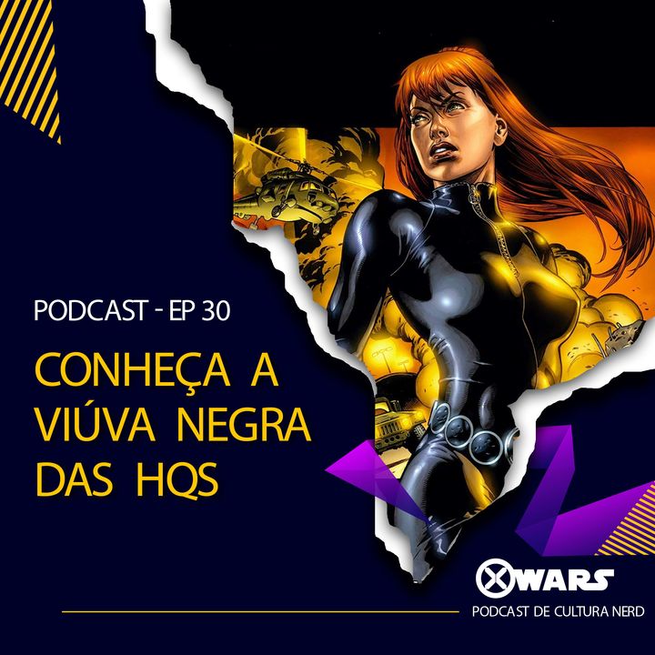 XWARS #30 Conheça a Viúva Negra das HQs
