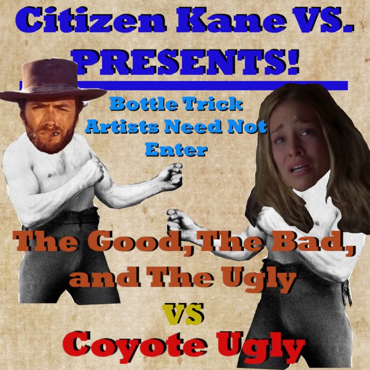 The Good, The Bad, and The Ugly vs Coyote Ugly