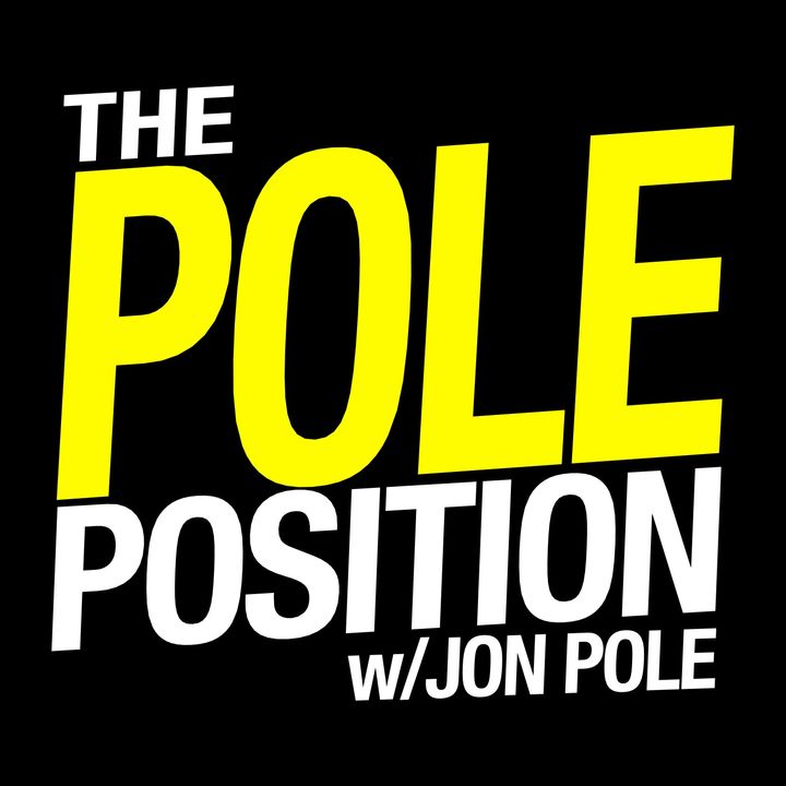 The Pole Position with Jon Pole