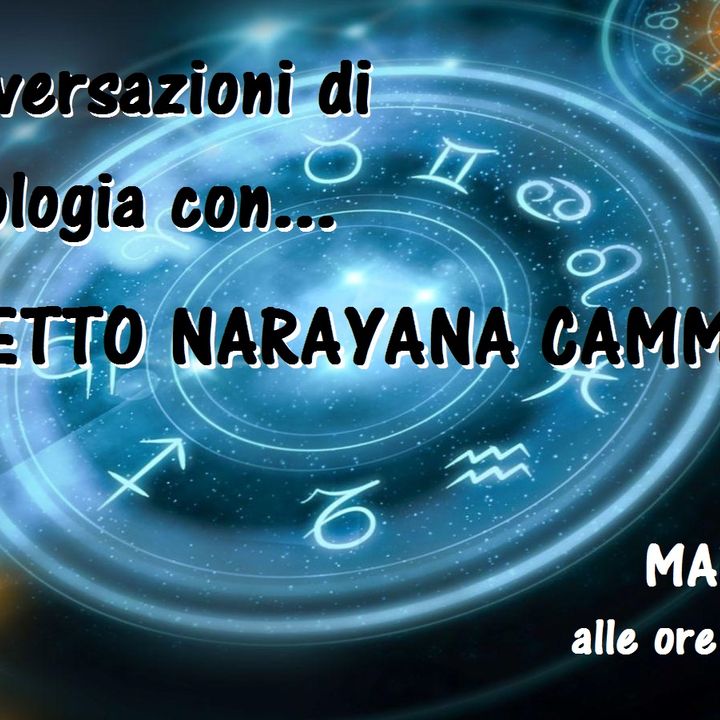 Conversazioni di Astrologia con Concetto Narayana Cammisa - 07/05/2019