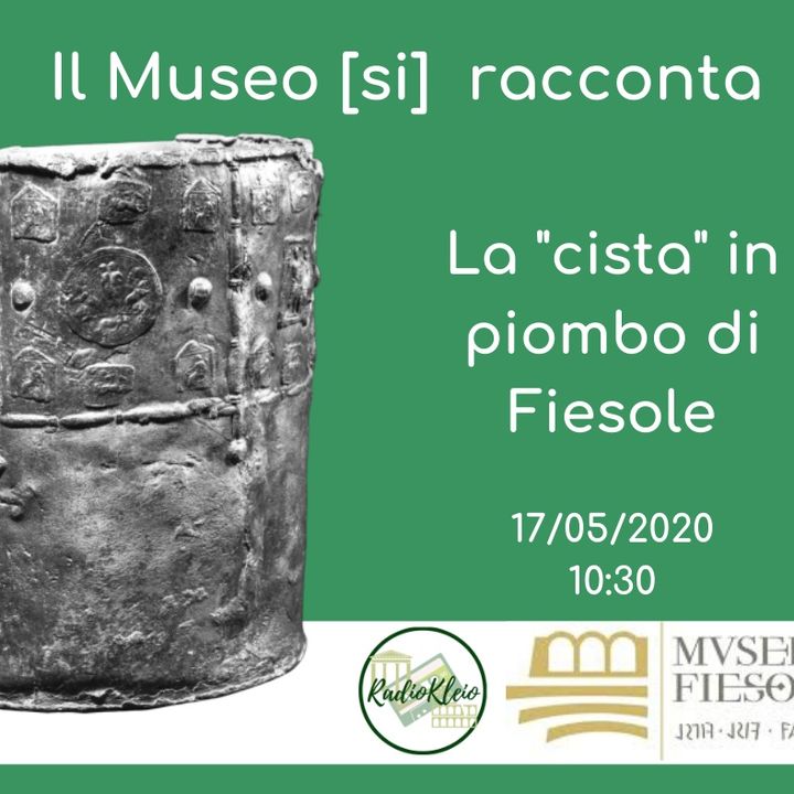 Il Museo [si] racconta: La "cista" in piombo di Fiesole