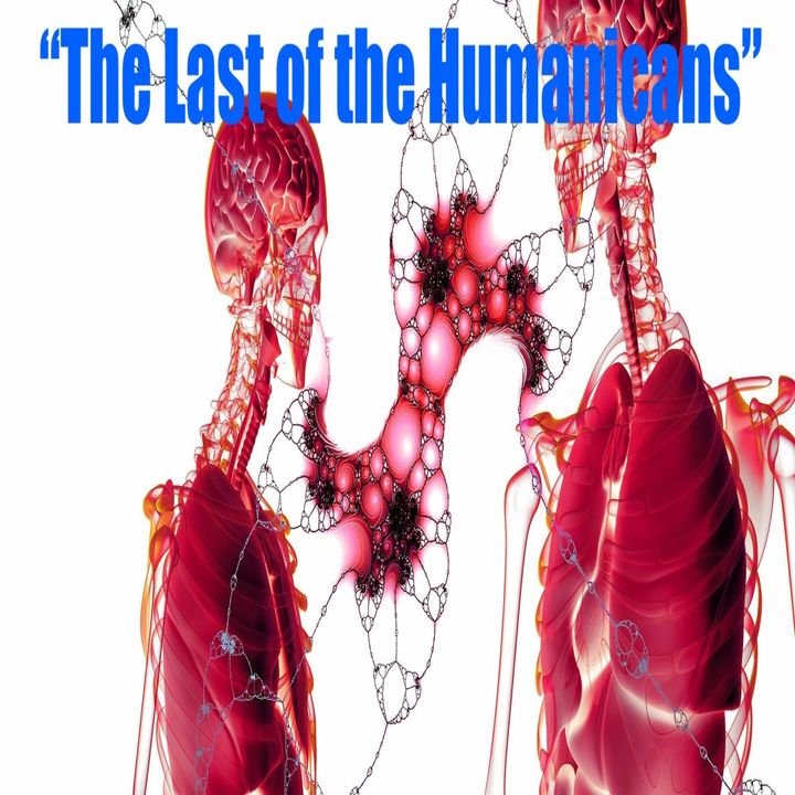 Ep 49 "The Last of the Humanicans"