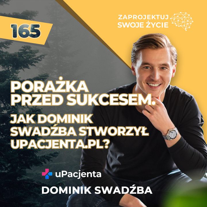 Porażka przed sukcesem - jak Dominik Swadźba stworzył uPacjenta.pl?