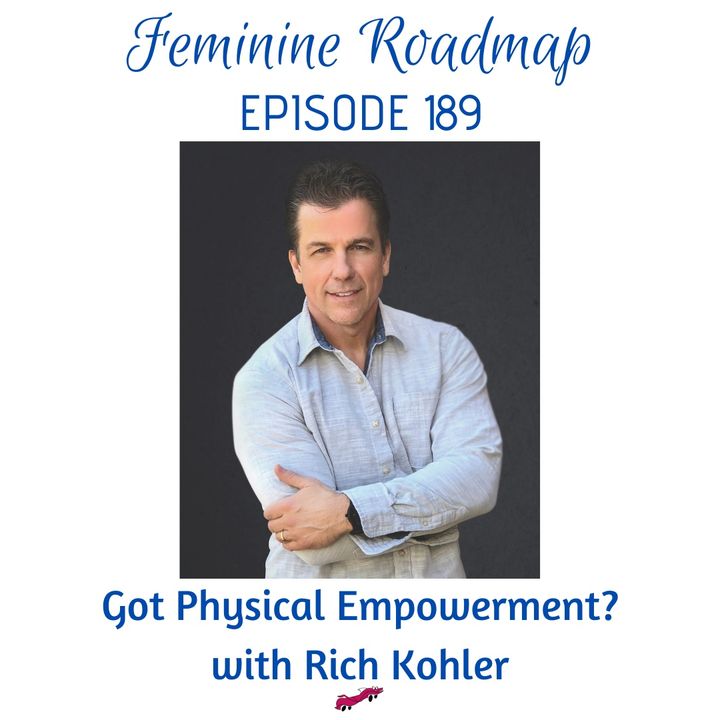 FR EP #189 Got Physical Empowerment with Rich Kohler