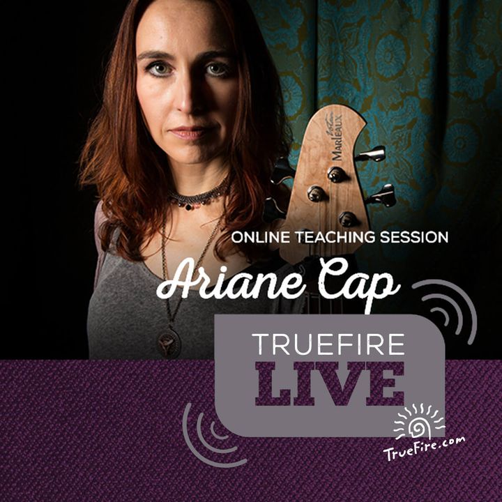 Ariane Cap - Bass Guitar Lessons, Performance, & Interview