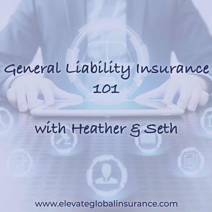 General Liability 101 - the ins and outs of how to protect your business