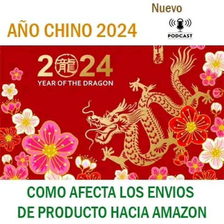 AÑO CHINO- COMO AFECTA LOS ENVIOS DE PRODUCTOS HACIA AMAZON