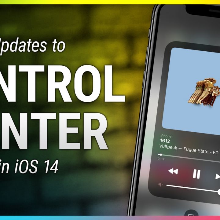 HOI 38: New Features in iOS 14: Control Center Updates - Changes and Improvements to Control Center in iOS 14