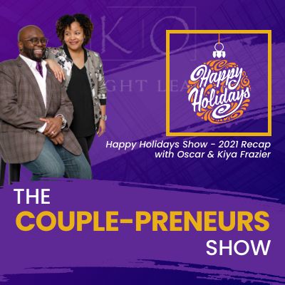 Episode #24-Happy Holidays Show & 2021 Recap with Oscar and Kiya Frazier