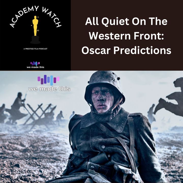 All Quiet On The Western Front: Oscar Predictions