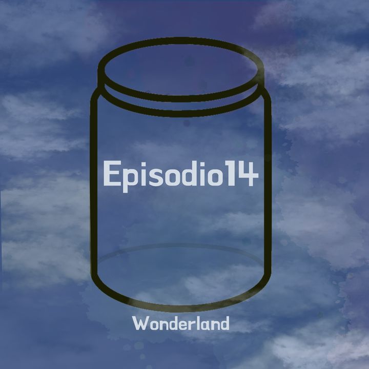Episodio 14: Wonderland