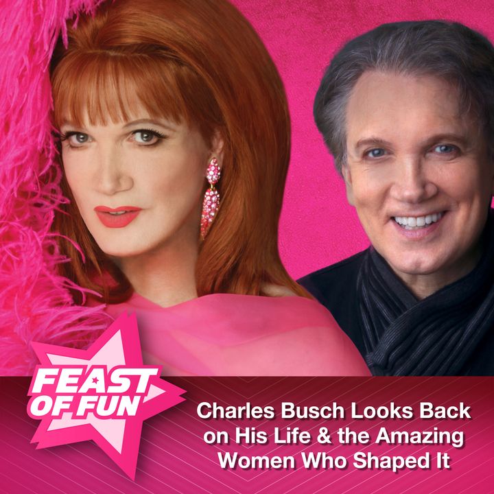 Charles Busch Looks Back on His Life & the Amazing Women Who Shaped It