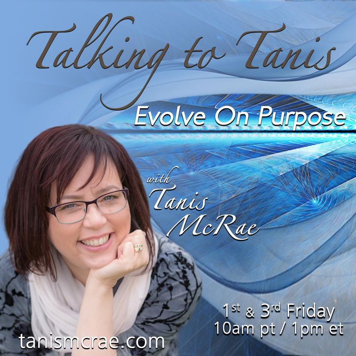 Talking to Tanis: Evolve On Purpose with Host Tanis McRae