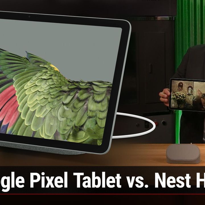Hands-On Tech: Google Pixel Tablet vs. Nest Hub Max