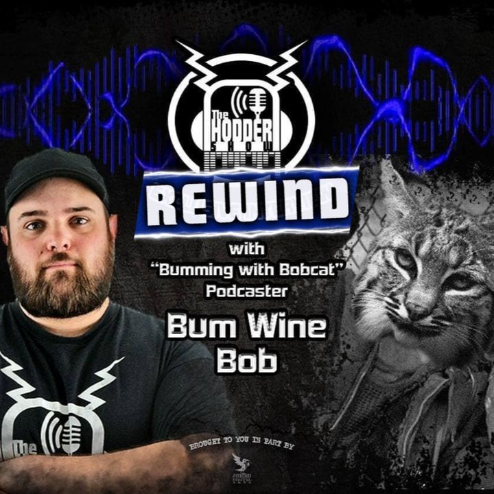 Hodder Show REWIND: Ep. 170 Bum Wine Bob