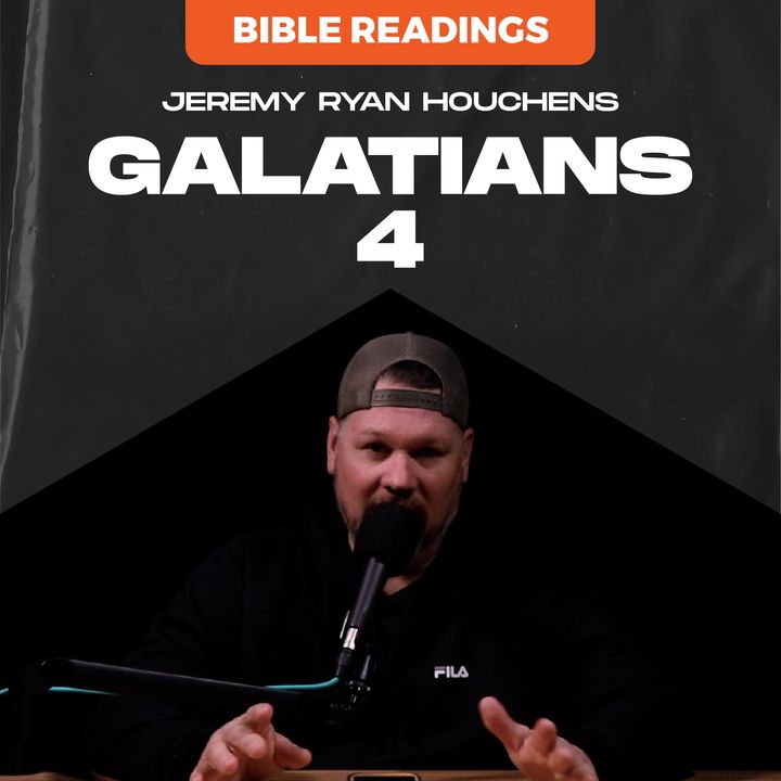 Galatians 4 - Bible Readings - Ep.4