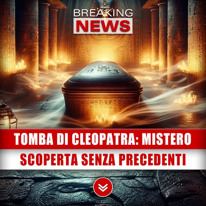Tomba Di Cleopatra, Mistero Risolto: Scoperta Epocale Senza Precedenti!