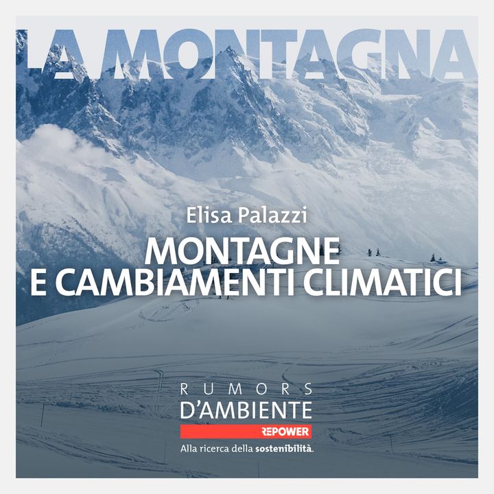 Elisa Palazzi - Montagne e cambiamenti climatici