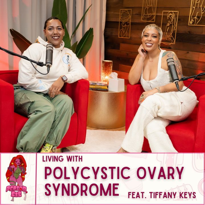Living with Polycystic Ovary Syndrome (PCOS) Feat. Tiffany Keys