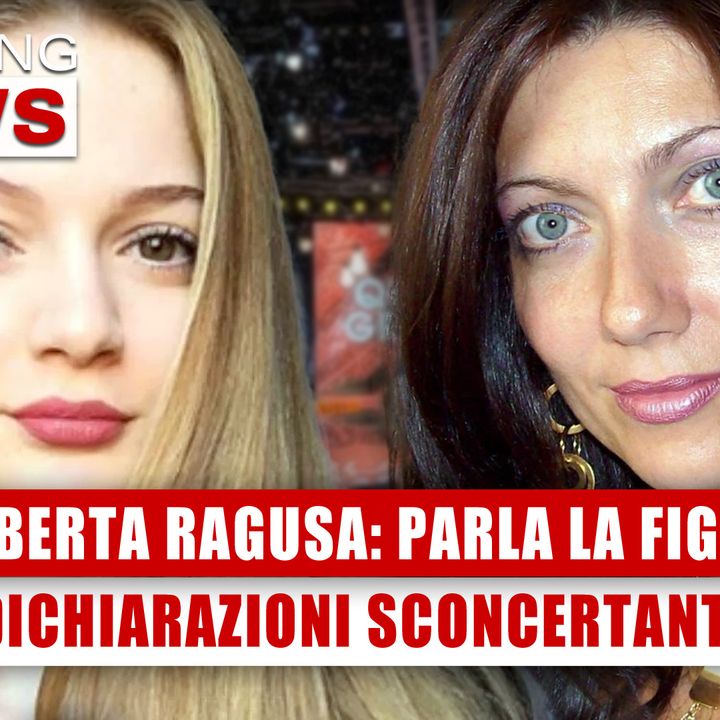 Roberta Ragusa, Parla La Figlia: Dichiarazioni Sconcertanti! 
