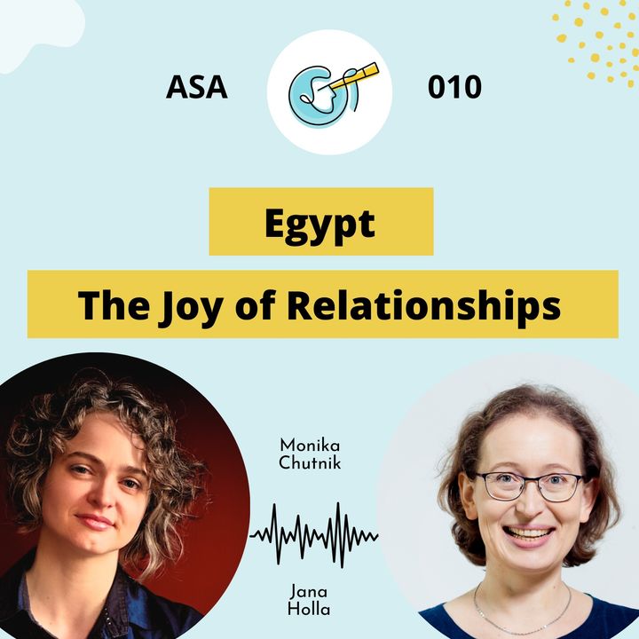 ASA 010: Egypt. The Joy of Relationships
