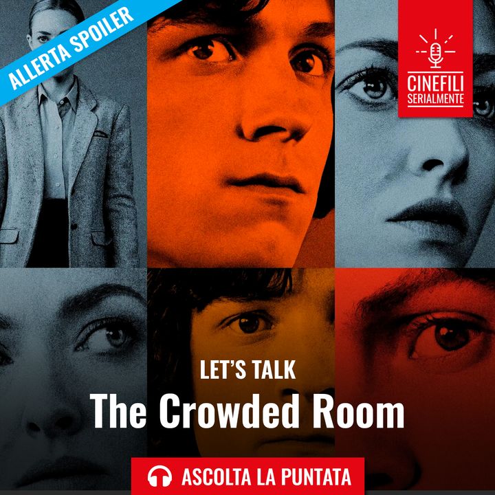Ep.136 The Crowded Room