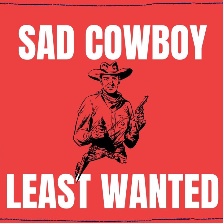 Sad Cowboy Least Wanted
