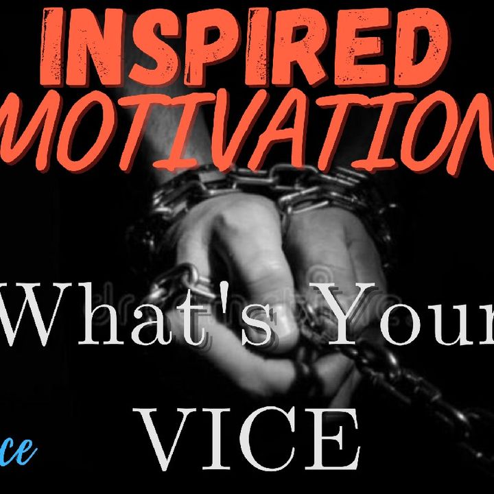 VICE OR PLEASURE MOTIVATION FOR LIFE
